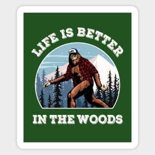 Bigfoot Sasquatch Life Is Better In The Woods Mountains Forests Sticker